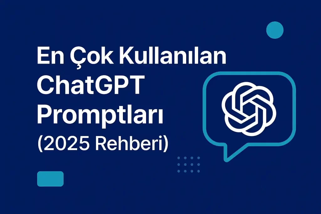 En Çok Kullanılan ChatGPT Promptları